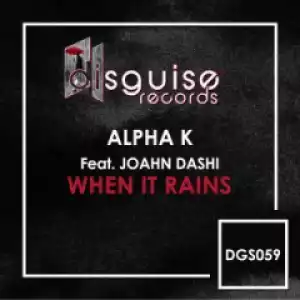 Alpha K - When It Rains (George North Remix) Ft. Joahn Dashi